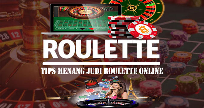 TIps Menang Judi Roulette Online