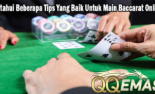 Ketahui Beberapa Tips Yang Baik Untuk Main Baccarat Online